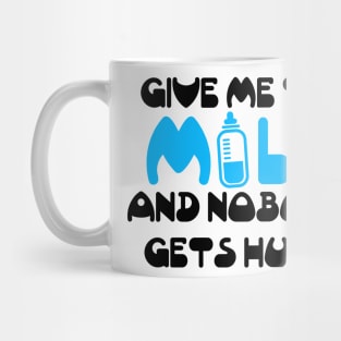 Give me the milk and nobody gets hurt Mug